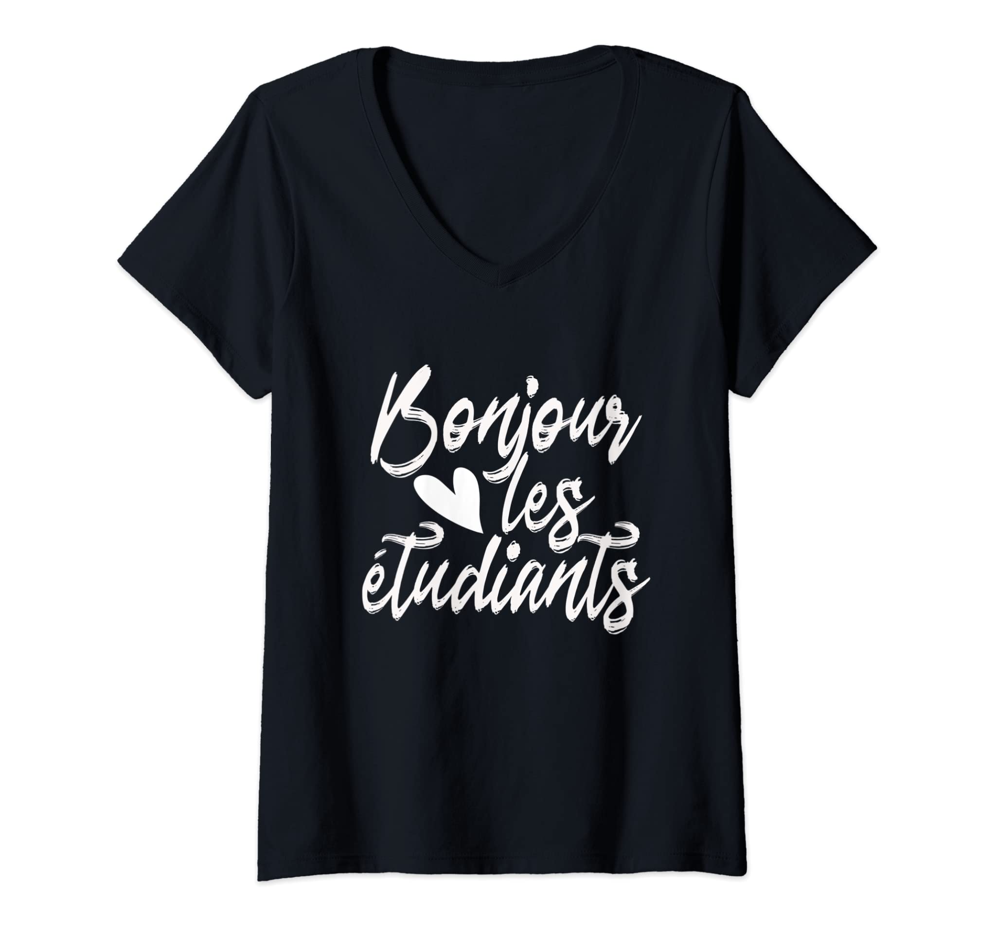 Womens Bonjour Les Etudiantes French Teacher Hello Students – Class V-Neck T-Shirt