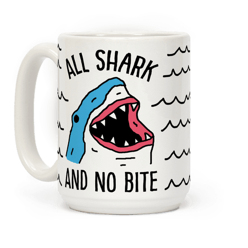 All Shark And No Bite Coffee Mug