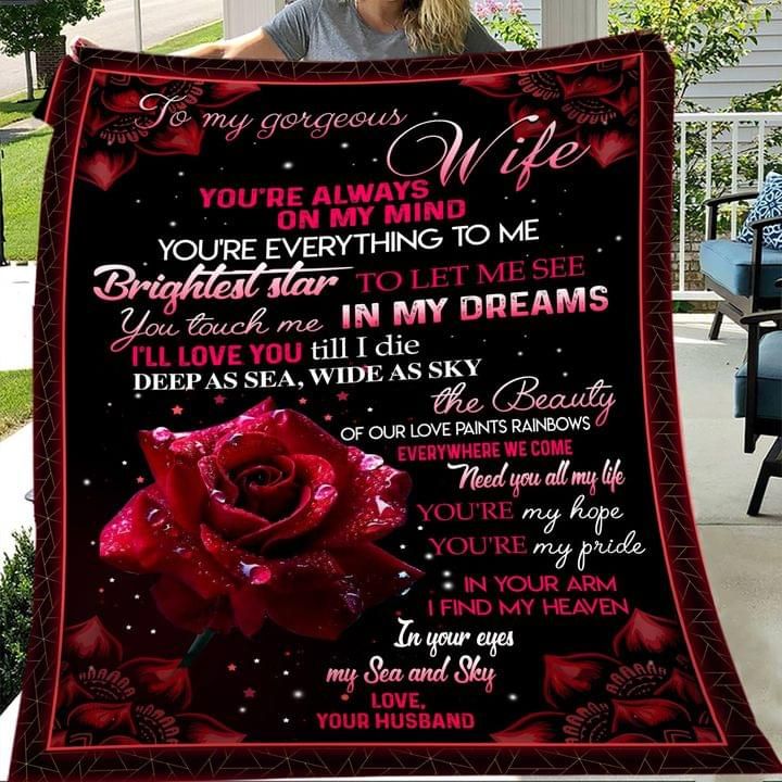 To my gorgeous wife you’re always on my mind you’re everything to me love your husband Quilt Blanket