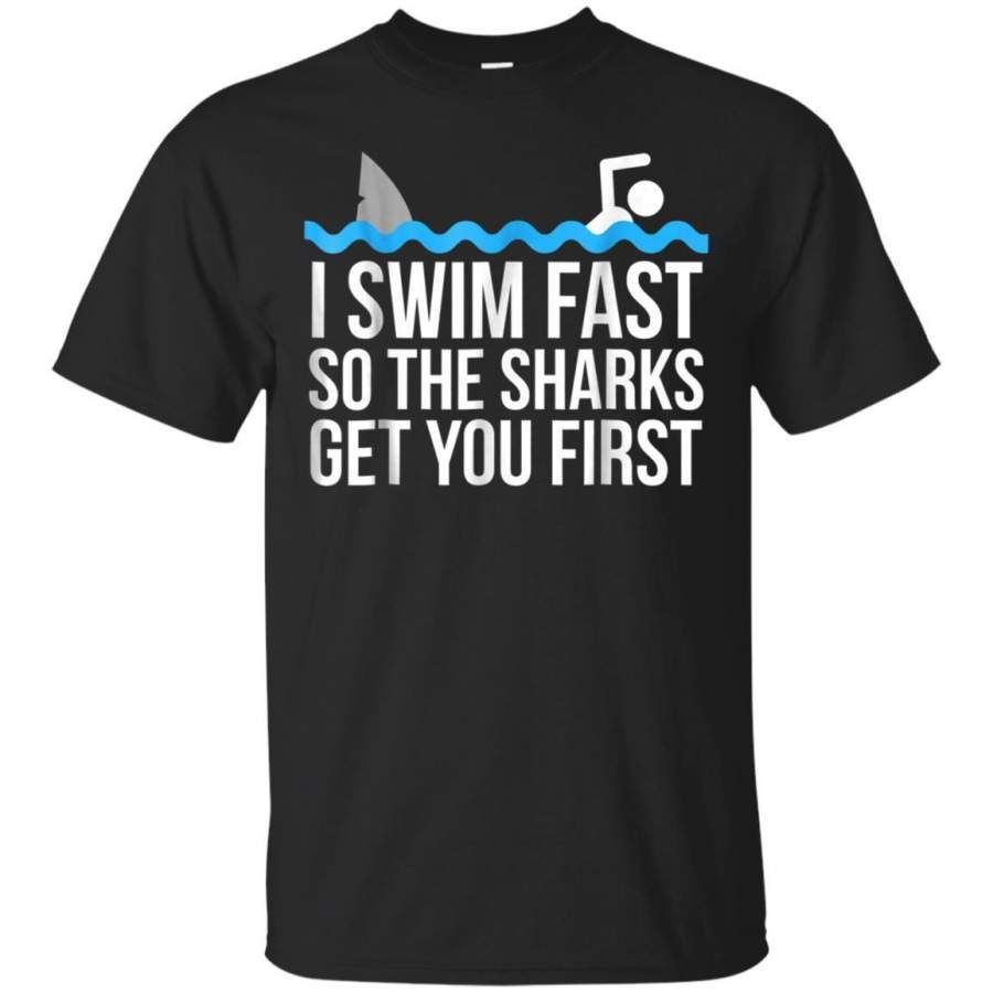 AGR I Swim Fast So The Sharks Get You First Swimmer Shirt Jaq T-shirt