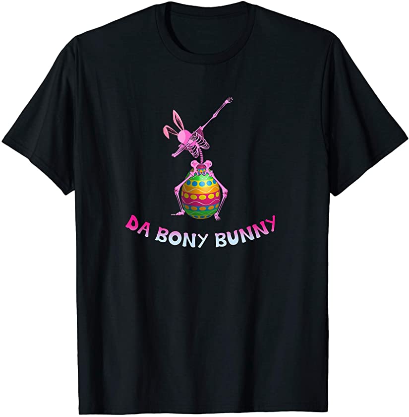 Bony Bunny Easter Dab Skeleton Easter Egg Lay Rabbit Ears T-Shirt