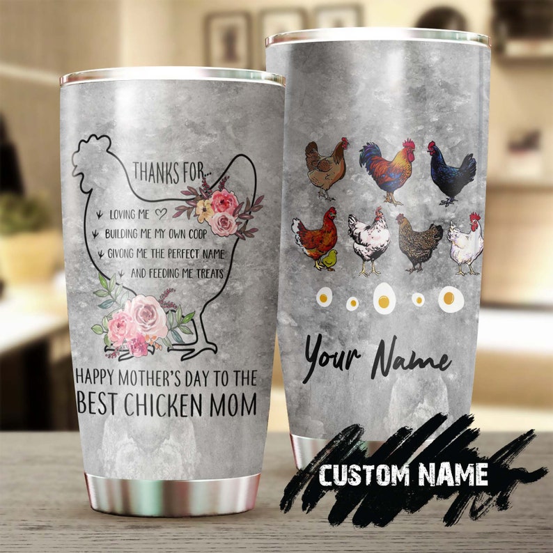 The Best Chicken Mom Thanks For Loving Me Personalized Tumbler-Birthday Gift Christmas Gift Mother’S Day Gift For Mom From Son Daughter