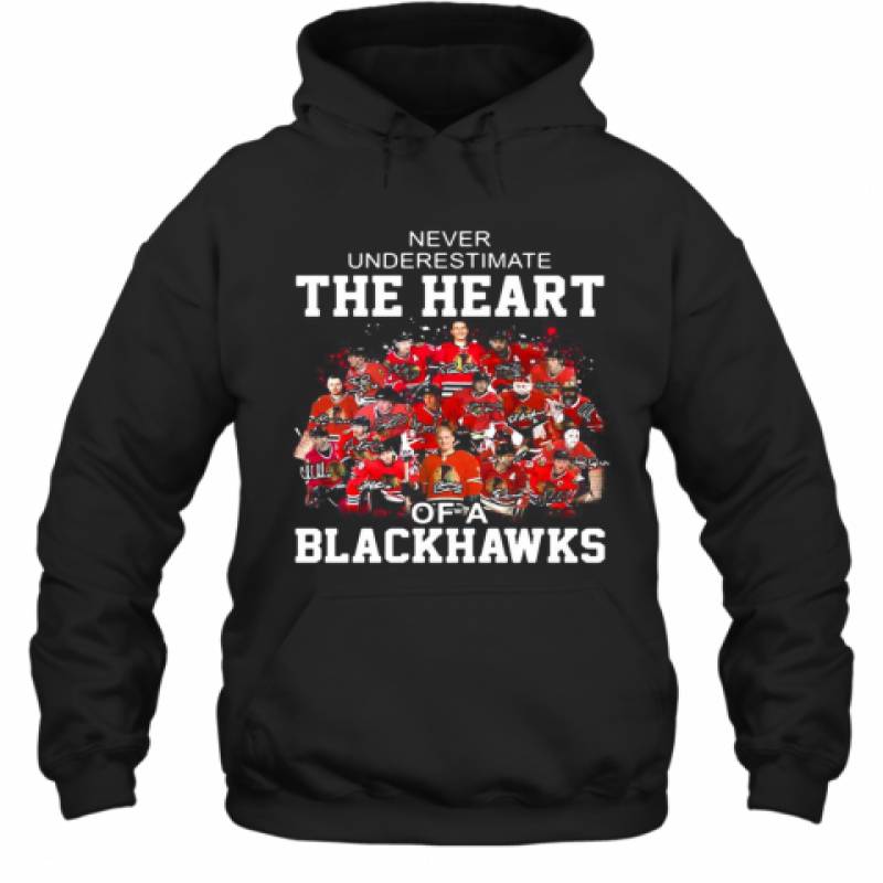 Never Underestimate The Heart Of A Chicago Blackhawks Signatures Hoodie