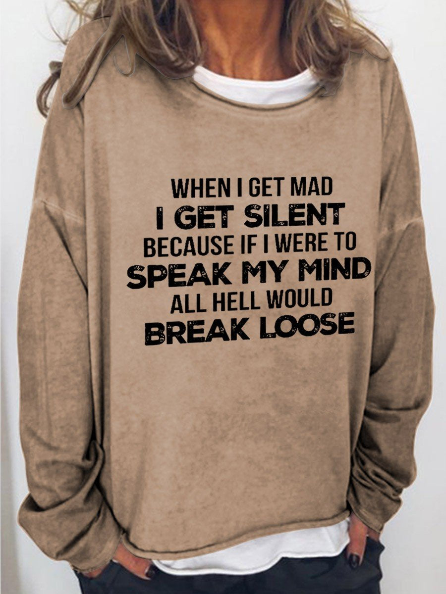 Women’S When I Get Mad I Get Silent Because If I Were To Speak My Mind All Hell Would Break Loose Funny Sweatshirt