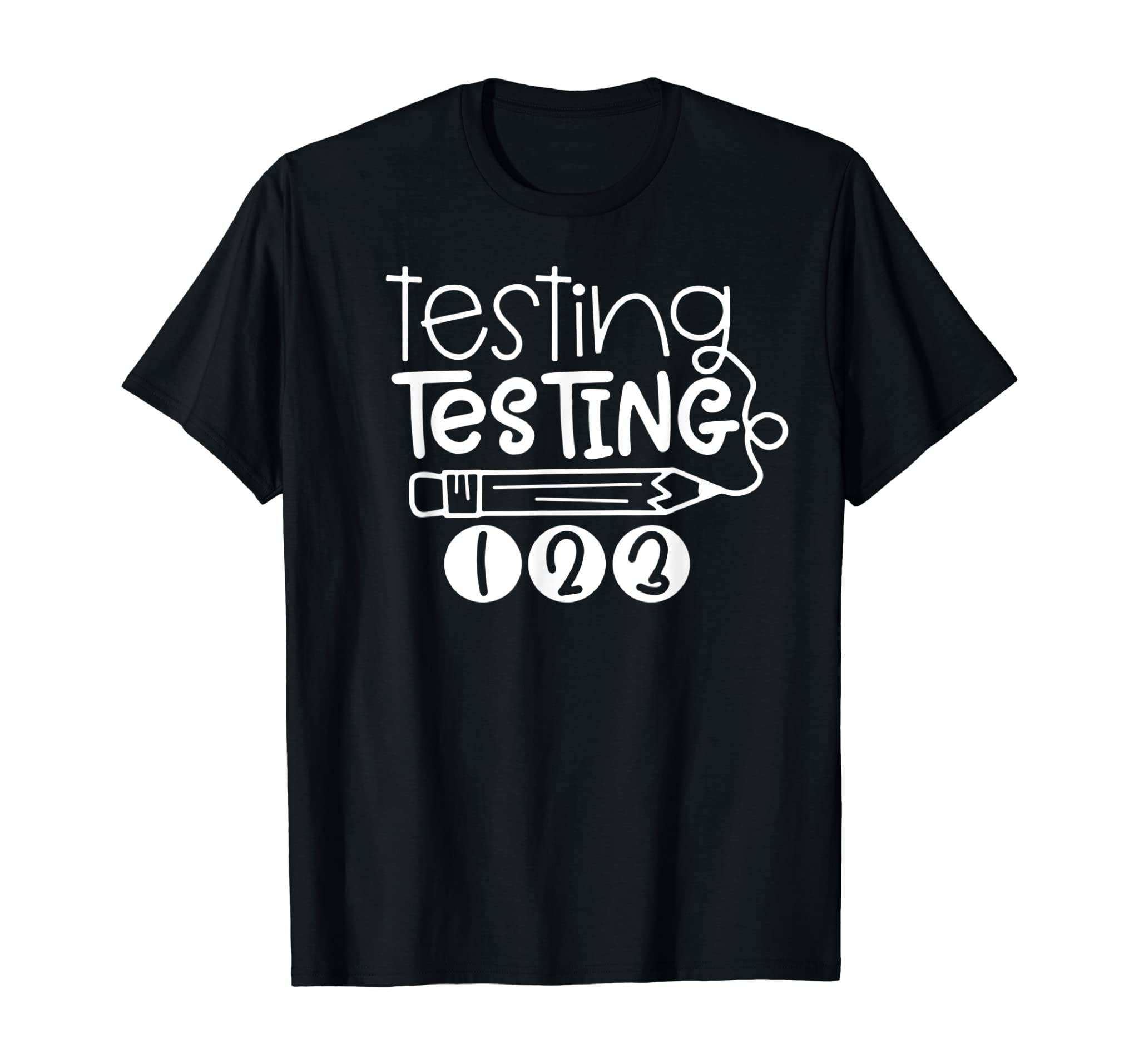 Funny Testing Testing 123 Shirt Teacher Student Test Day T-Shirt