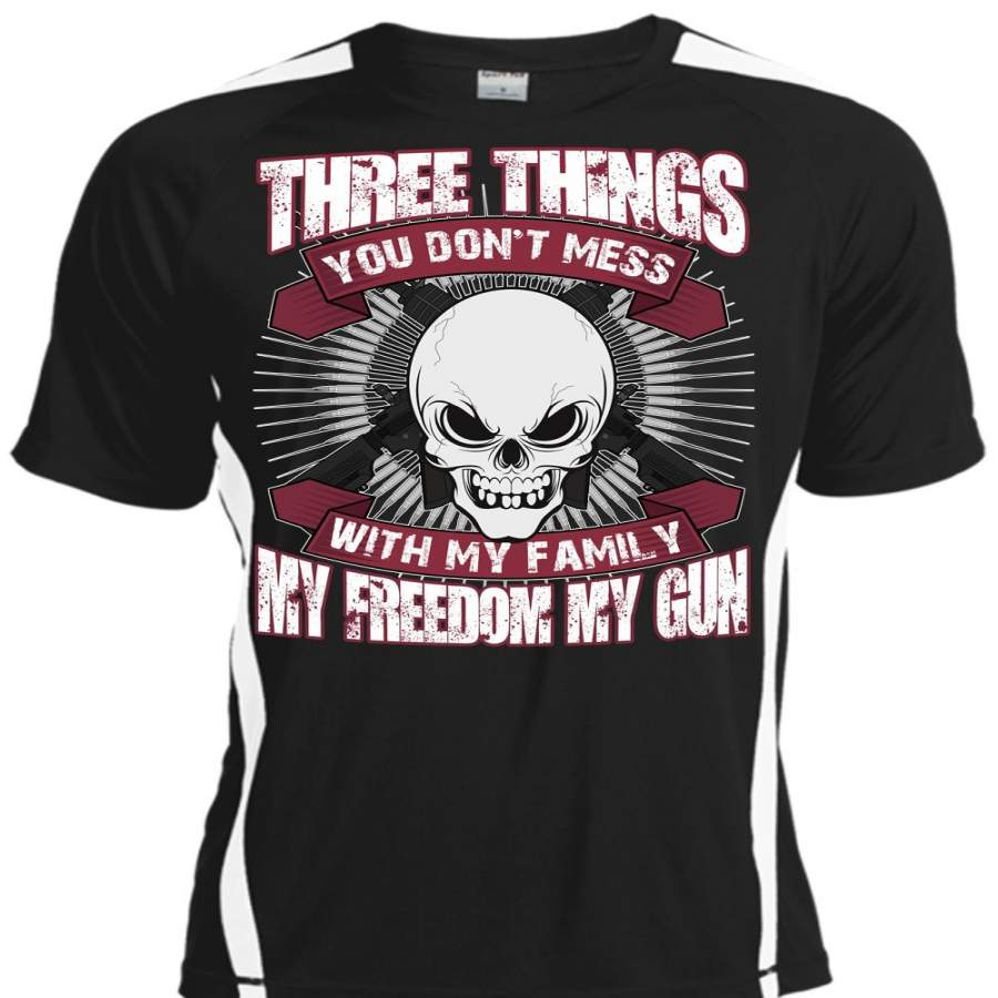 You Don’t Mess With My Family T Shirt, My Freedom My Gun T Shirt, Cool Shirt