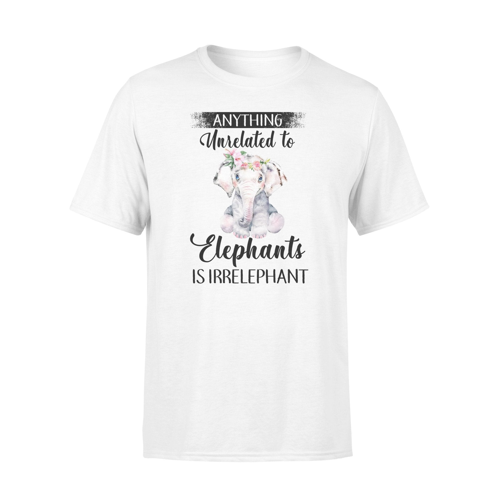 Anything Unrelated To Elephant Graphic Unisex T Shirt, Sweatshirt, Hoodie Size S – 5XL