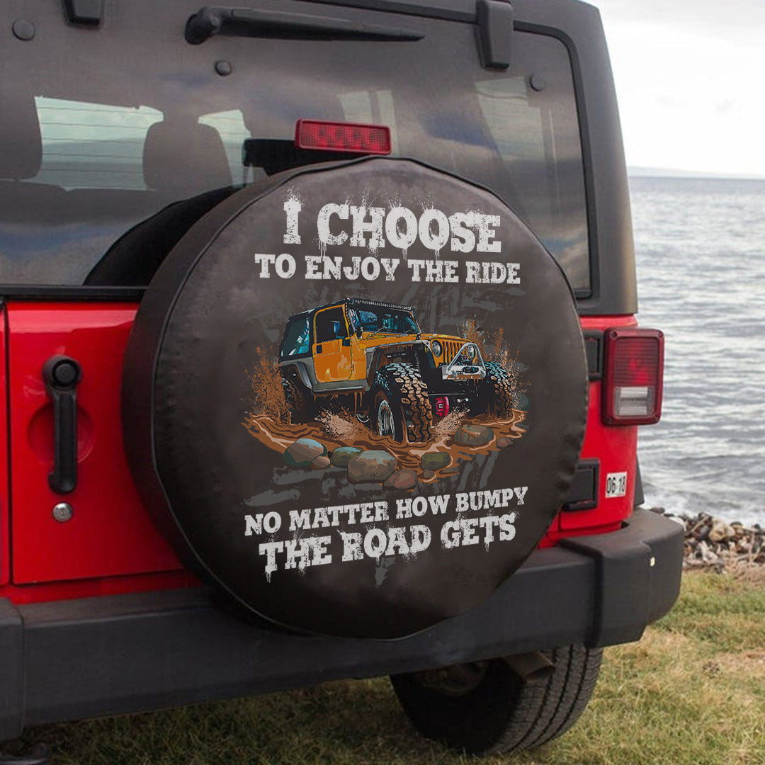 Jeep I Choose To Enjoy The Ride No Matter How Bumpy The Road Gets Spare Tire Cover Lt11