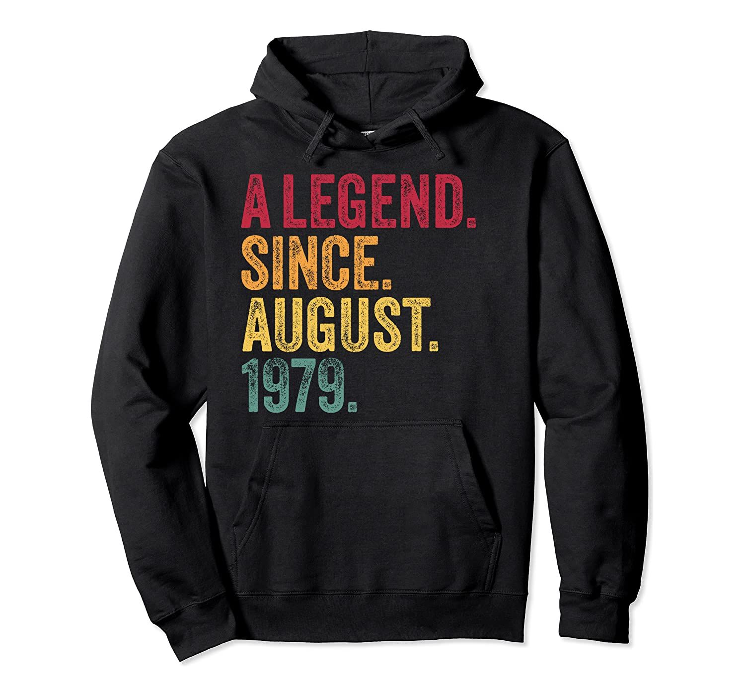 A Legend Since August 1979 40th Birthday Gift Vintage Retro Pullover Hoodie T-Shirt, Sweatshirt, Tank Top