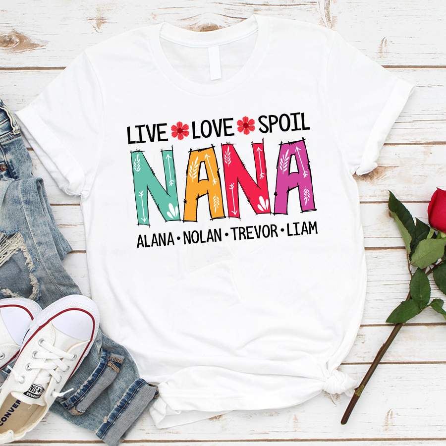 Personalized Nana Live Love Spoil TShirt