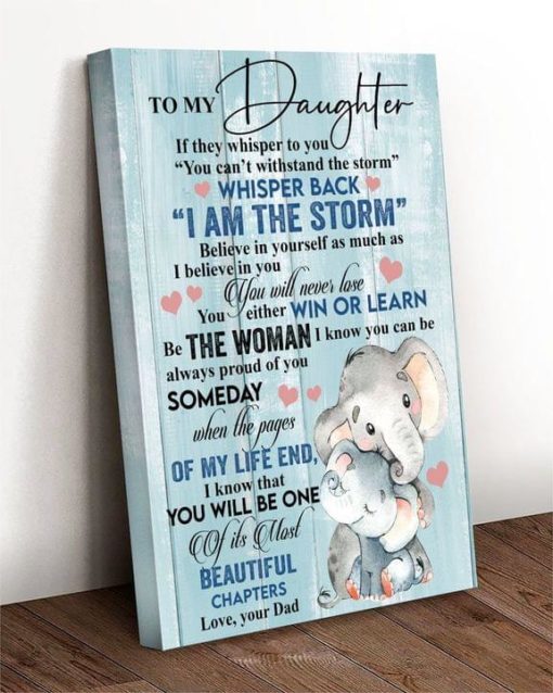 To My Daughter If They Whisper To You You Can’T Withstand The Storm Cartoon Elephants Hearts Canvas Poster