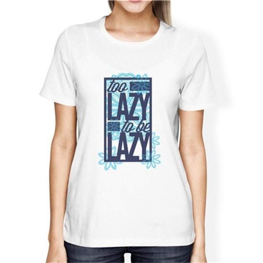 Too Lazy To Be Lazy Womens T-Shirt Harajuku Style Letter Short Sleeve T-Shirt Women’S Casual Tops