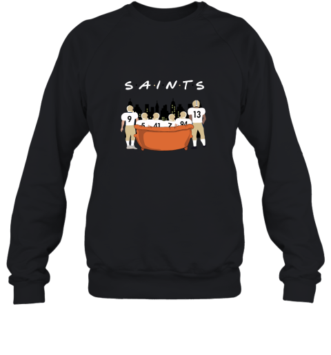 The New Orleans Saints Together F.R.I.E.N.D.S 2D Sweatshirt