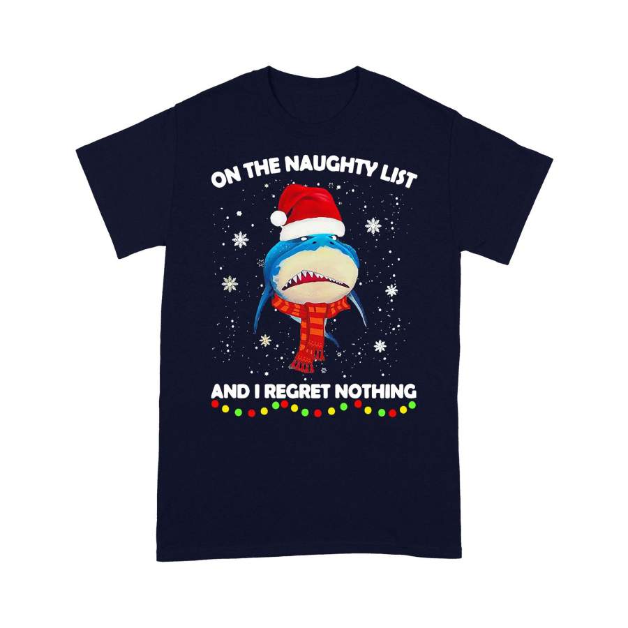 Shark On The Naughty List And I Regret Nothing Christmas T-Shirt Christmas Gift Ideas