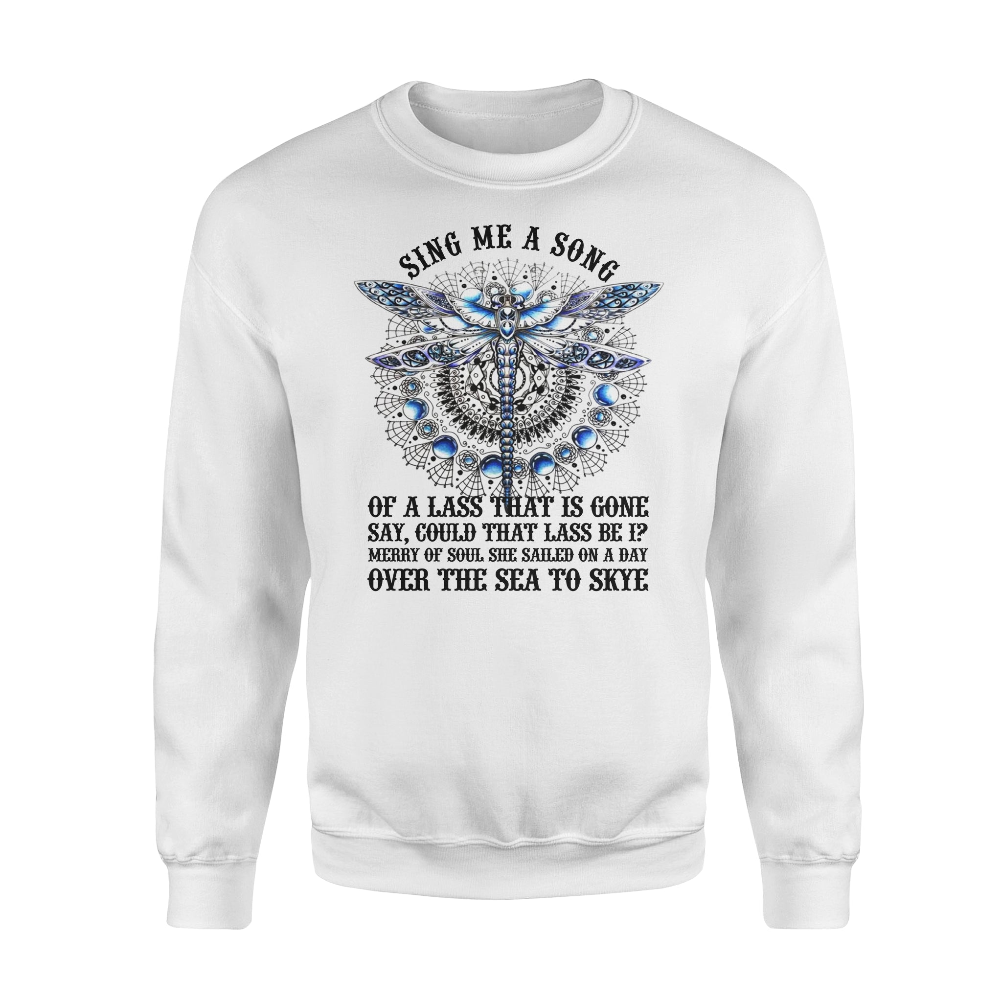 Dreameris Outlander Dragonfly Sing Me A Song Of Lass That Is Gone Say Could That Lass Be I – Standard Crew Neck Sweatshirt