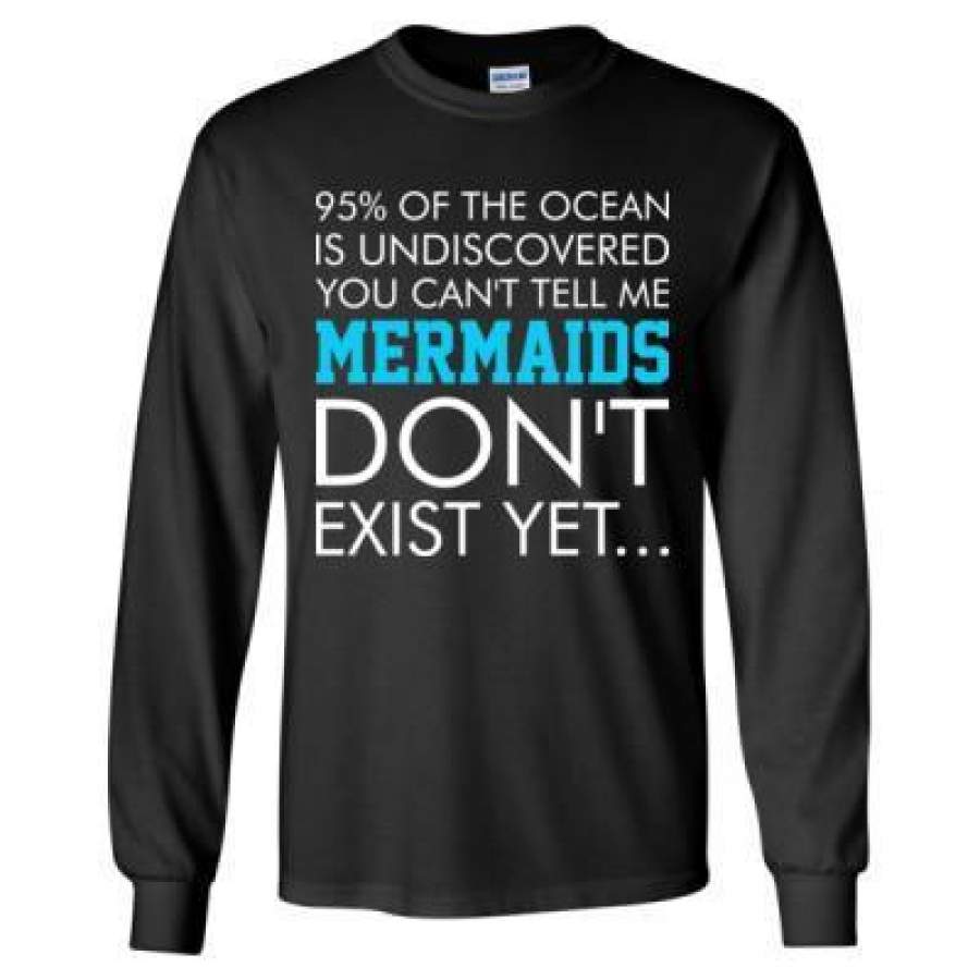 AGR 95 Perc Ocean Undiscovered You Cant Tell Mermaids Dont Exist – Long Sleeve T-Shirt