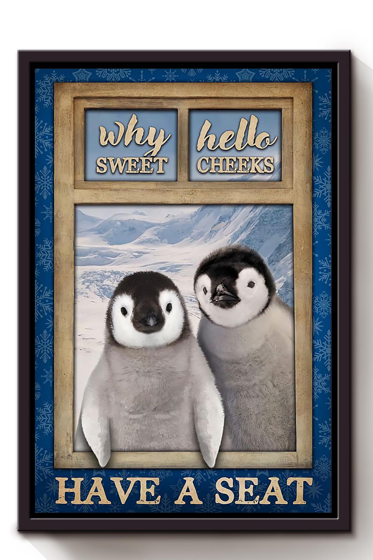 Penguin Poster Why Hello Sweet Cheeks Have A Seat Poster Bathroom Decor Funny Penguin Wall Art Animal Lovers Nursery Decor Framed Canvas