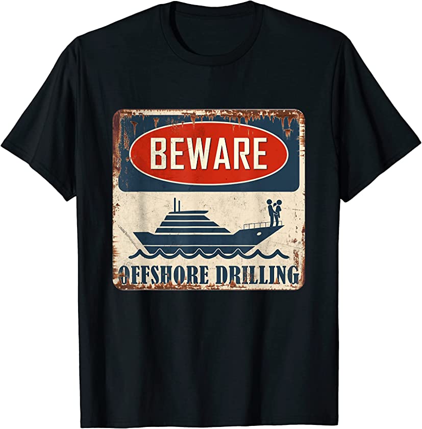 Beware Of Offshore Drilling Vintage T-Shirt