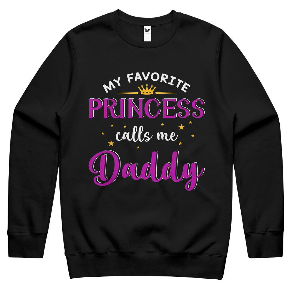 My Favorite Princess Calls Me Daddy Gifts Father’S Day Crewneck Sweatshirt