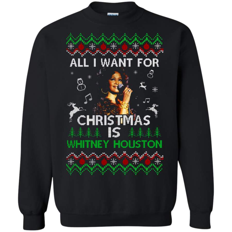 All I Want For Christmas Is Whitney Houston Sweatshirt T-Shirt