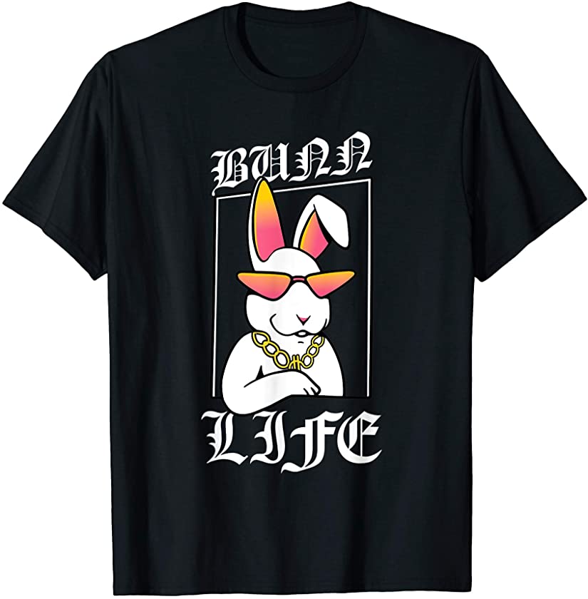 Bunn Life Easter Funny Easter Bunny T-Shirt