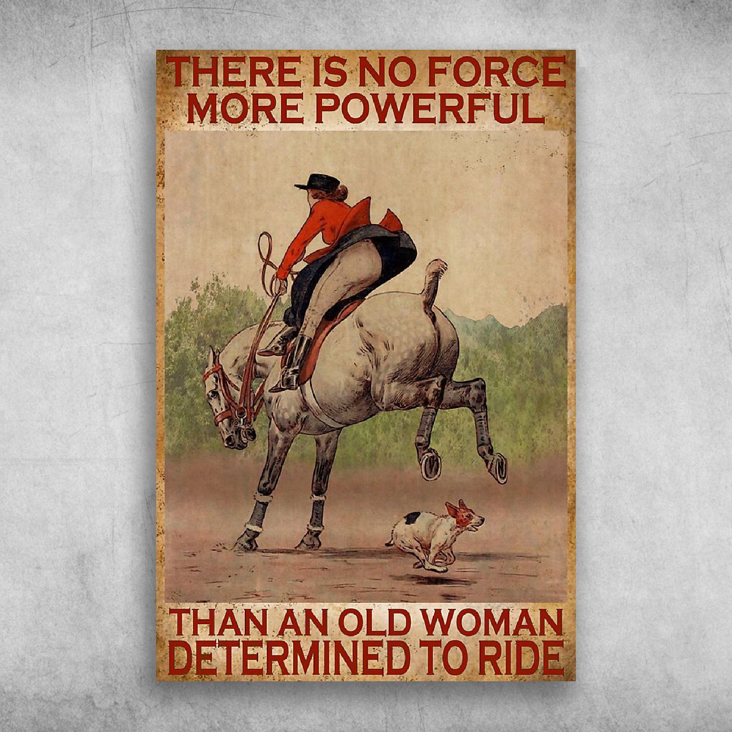 There Is No Force More Powerful Than An Old Woman Determined To Ride