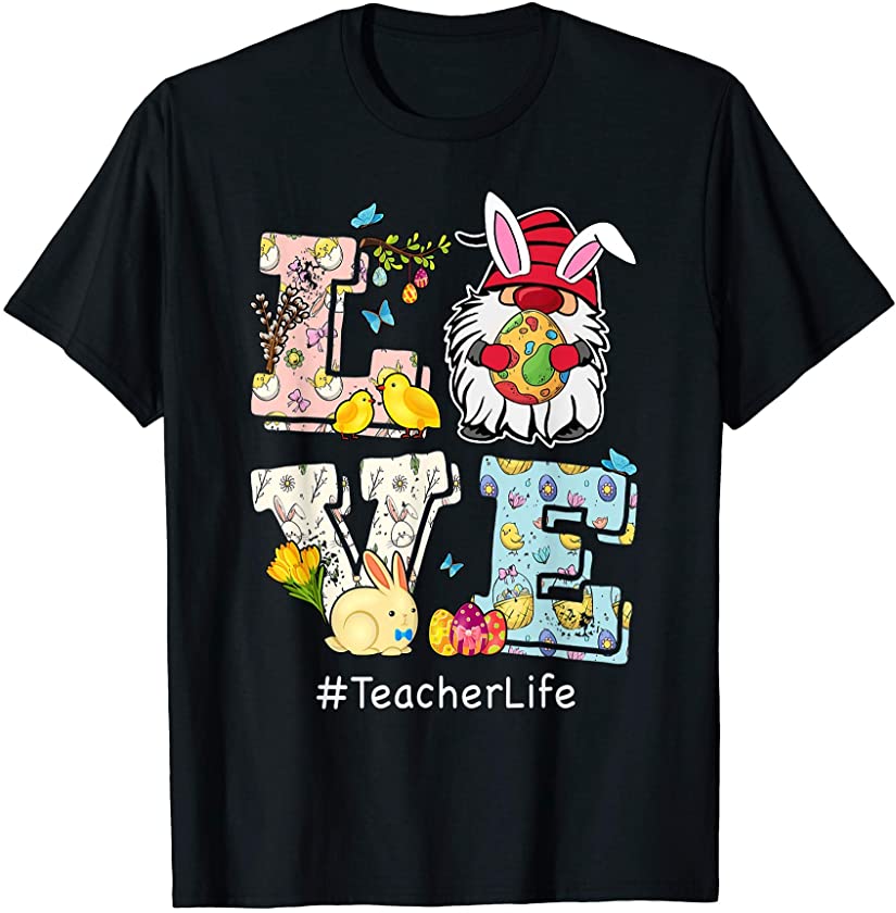 Love Easter Teacher Life Gnome Bunny Egg Teacher Easter T-Shirt