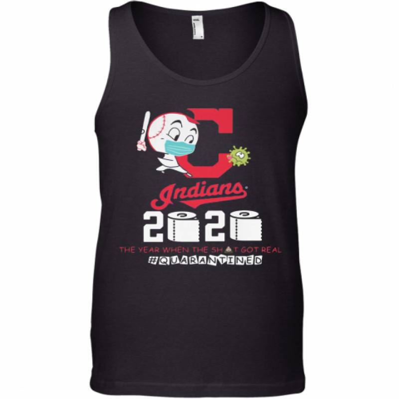 Cleveland Indians Baseball 2020 The Year When The Shit Got Real Quarantined Toilet Paper Mask Covid 19 Tank Top