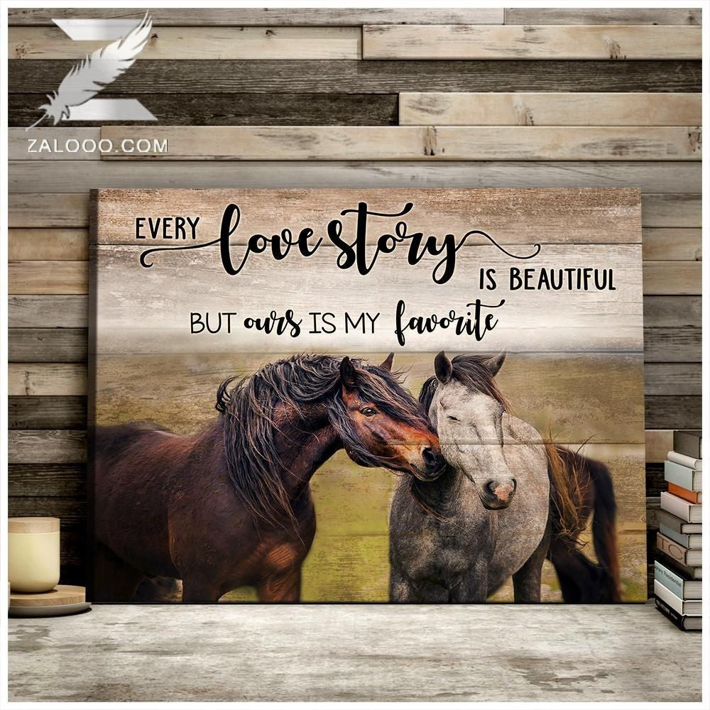 Canvas – Horse – Every Love Story Is Beautiful Gift For Family, Wall Art Decor, Canvas Print, Home Decor