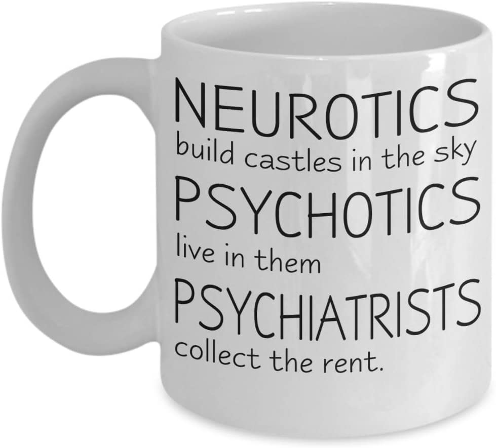 psychiatry-mug-neurotics-build-castles-in-the-sky-funny