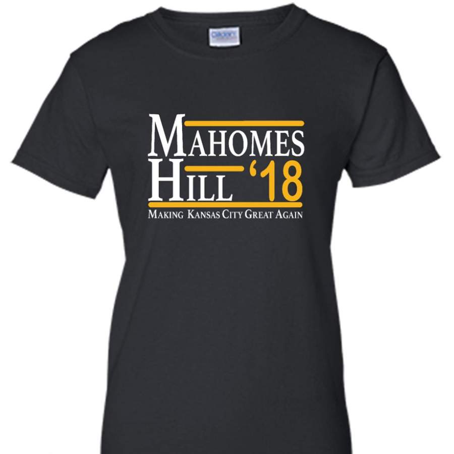 Mahomes Hill 2018 Chiefs Making Kansas City Great Again – Gildan Women Shirt