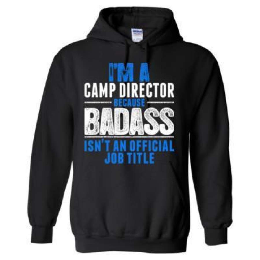 AGR I Am A Camp Director Beciase Badass Isn’t Ana Official Job Title – Heavy Blend™ Hooded Sweatshirt