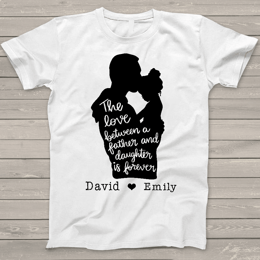 The Love Between A Father And Daughter Is Forever Shirt