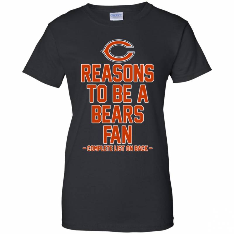 Reasons to be a Chicago Bears Fan Complete List on Back – Funny Shirts