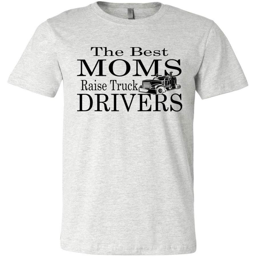 The Best Moms Raise Truck Drivers Trucker’s Mom Shirt