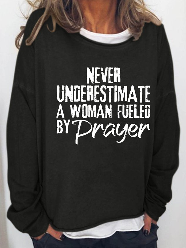 Women Never Underestimate A Woman Fueled By Prayer Long Sleeve Top
