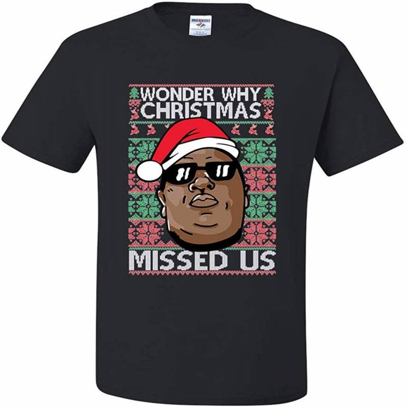 Ugly Christmas T-shirt Wonder Why Christmas Missed Us Men’s Tee Shirt