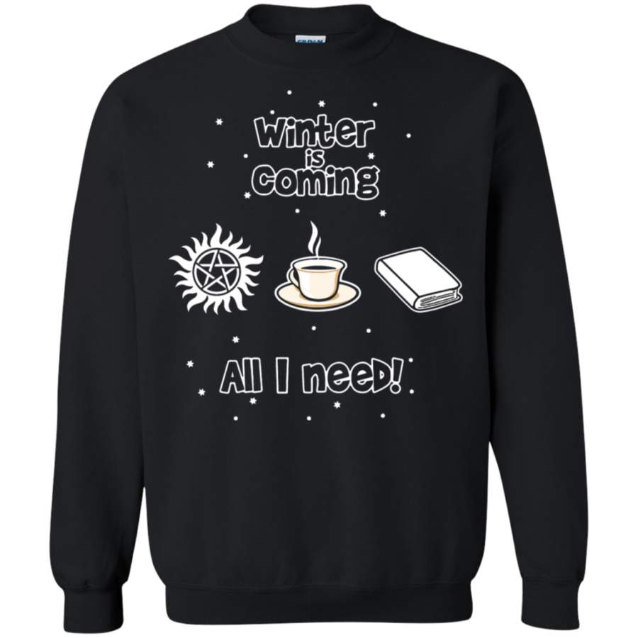 AGR Winter Is Coming All I Need Is Books Coffee And Supernatural Sweatshirt