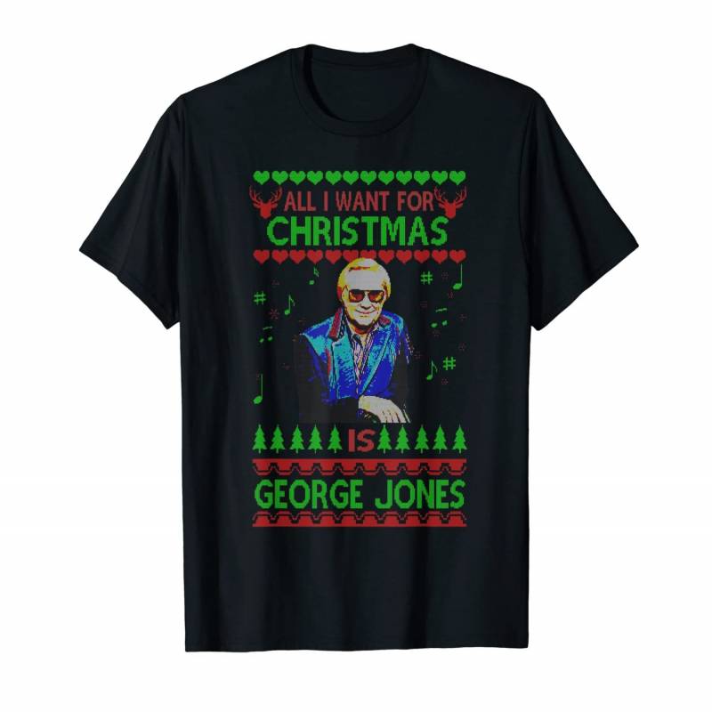 All I Want For Christmas Is George Love Ugly Christmas Gifts T-shirt