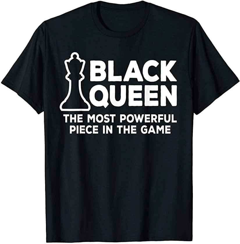 Black Queen Most Powerful Chess African American Women Gift T-Shirt