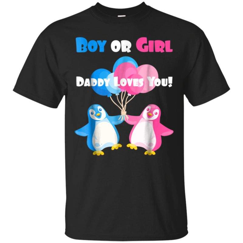 Mens Penguin Gender Reveal Shirt Boy Or Girl Daddy Loves You