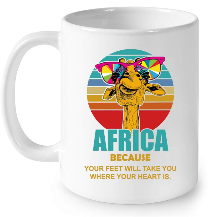 Giraffe Funny, Africa Because Your Feet Will Take You Where Your Heart Is, Classic Vintage Retro – Full-Wrap Coffee White Mug