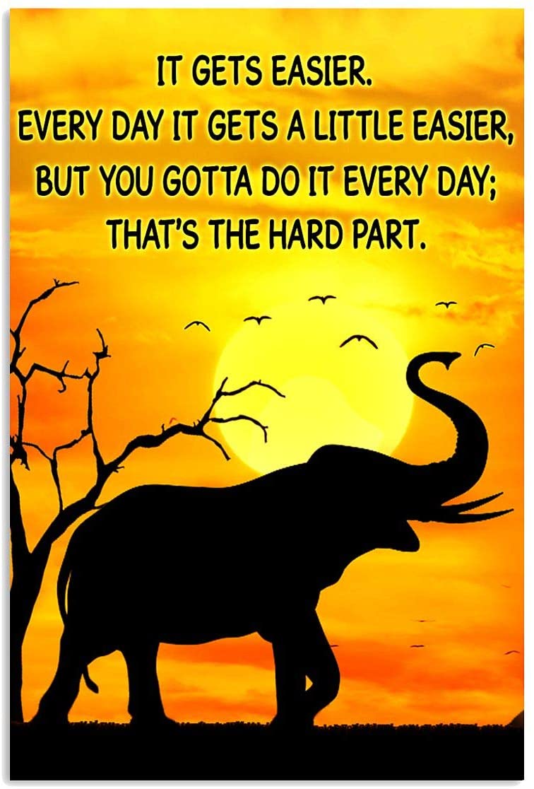 Vintage Elephant – It Gets Easier Gotta Do It Every Day That’S The Hard Part Poster Art Print      Home Decor Gift For Men Women Family Friend On Birthday Xmas