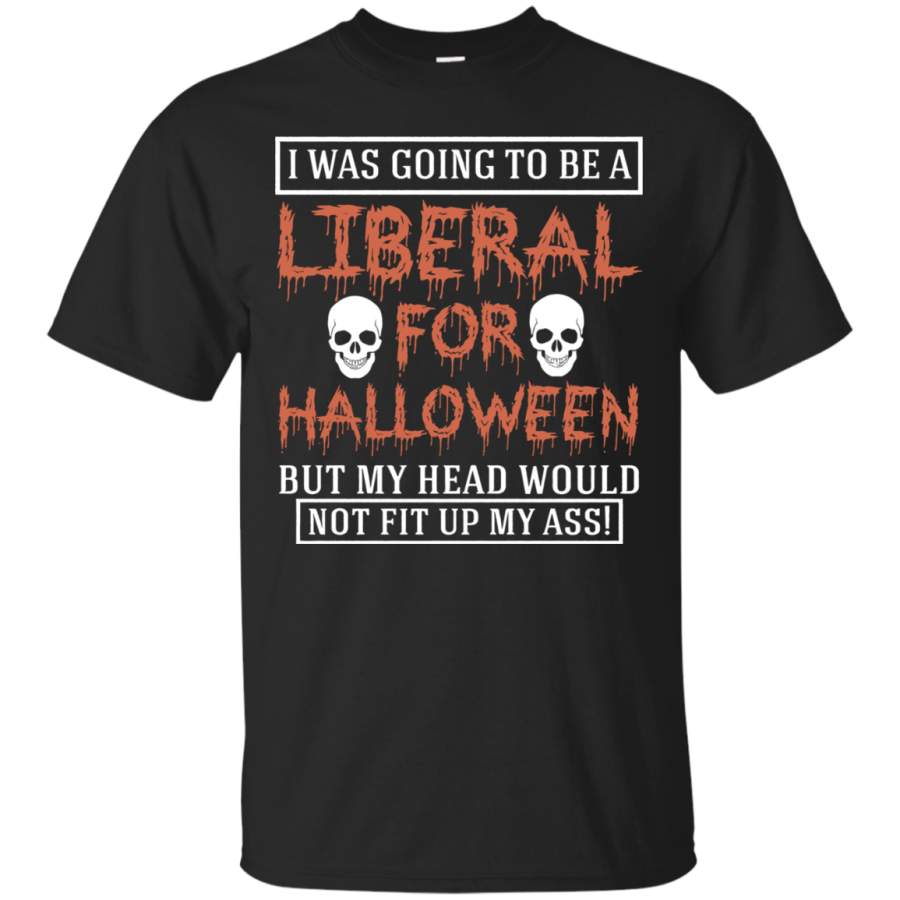 I was going to be a Liberal for Halloween shirt, hoodie, long sleeve