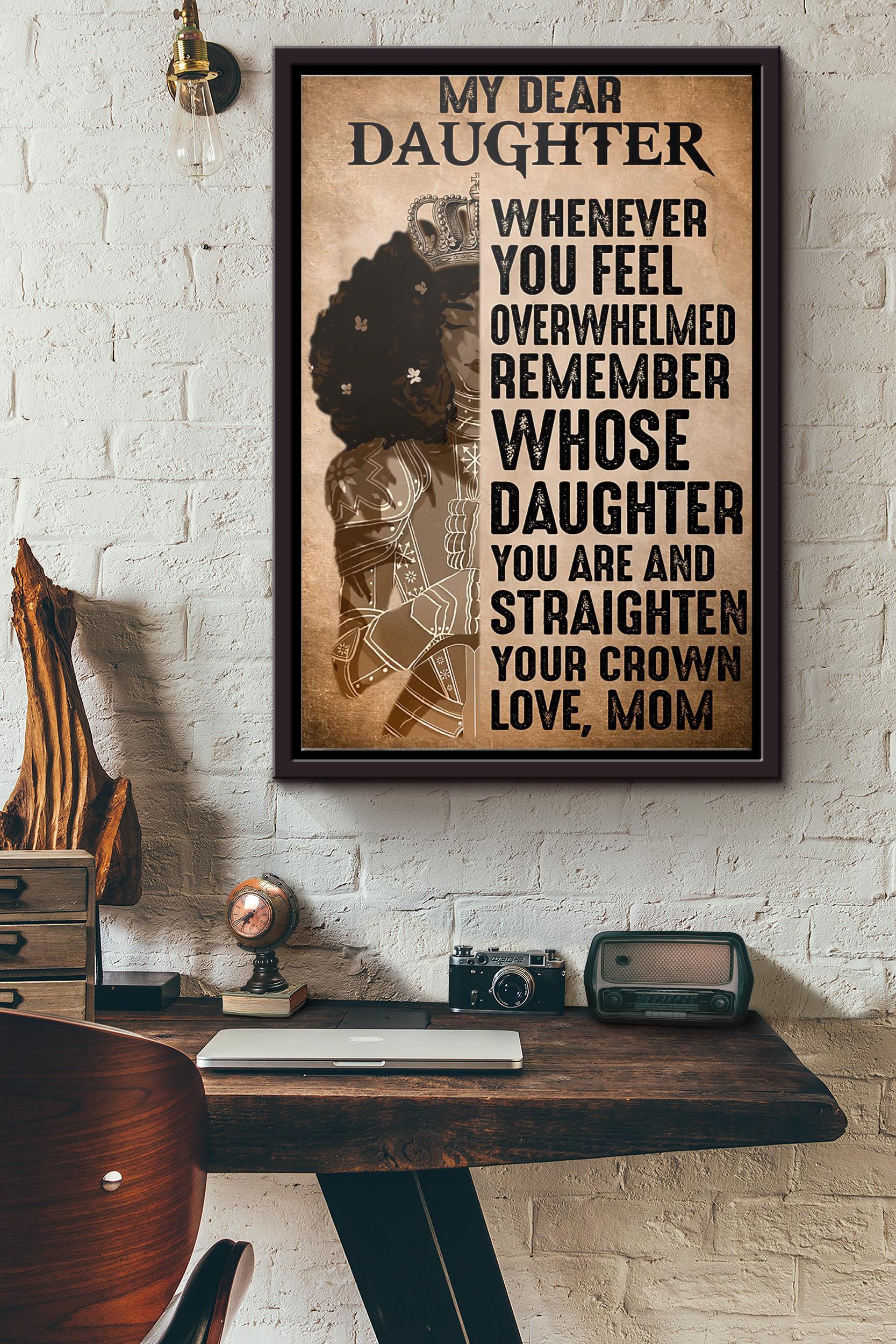 Black Queen My Dear Daughter Whenever You Feel Poster Framed Matte Canvas