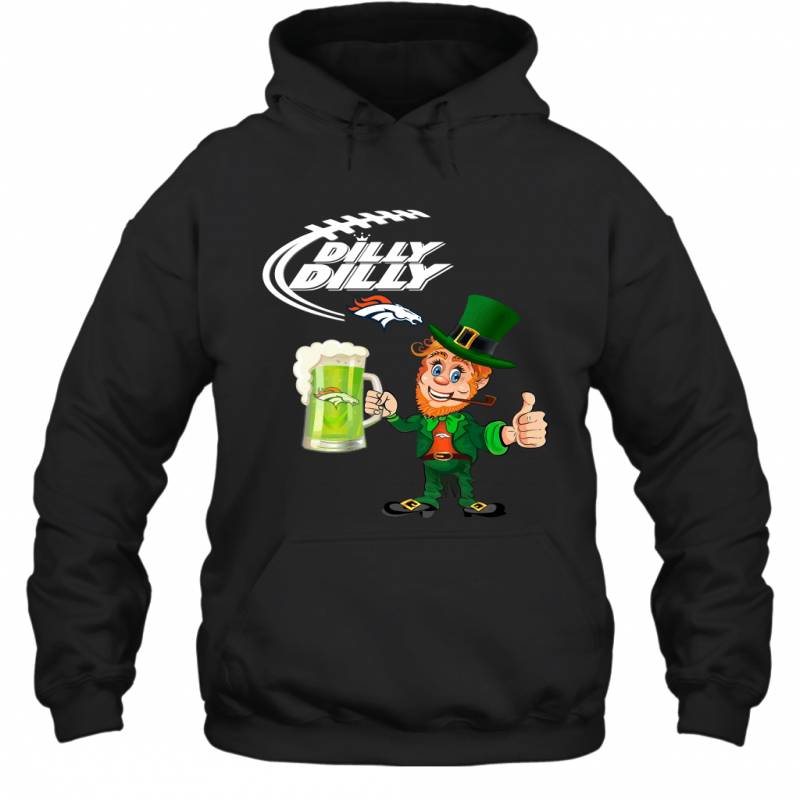 Denver Broncos Dilly Dilly Saint Patrick Day Hoodie