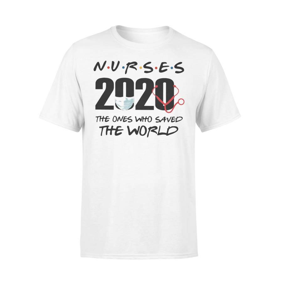 Nurses 2020 The Ones Who Saved The World Shirt