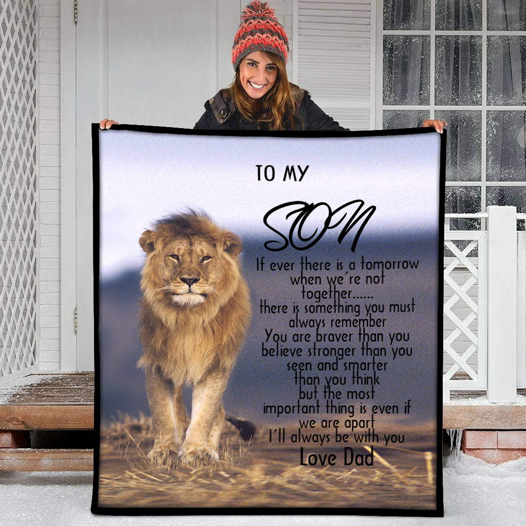 To My Son If Ever There Is A Tomorrow Lion Fleece Blanket Small Medium Large X-Large