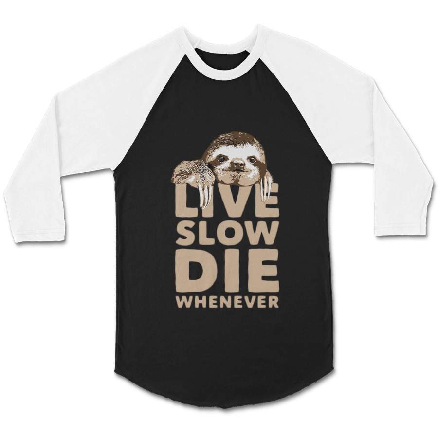 Sloth Live Slow Die Whenever Funny Animal Novelty CPY Unisex 3/4 Sleeve Baseball Tee T-Shirt