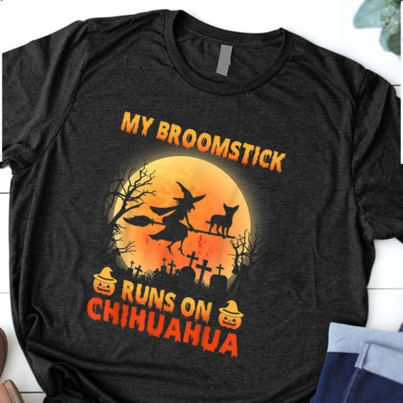 My Broomstick Runs On Chihuahua Gift Men Women Dog Lovers T shirt